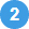 2